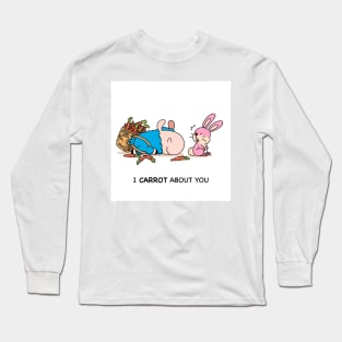 I carrot about you Long Sleeve T-Shirt